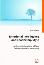 Emotional Intelligence and Leadership Style. An Investigation Within A Major Telecommunications Company