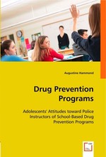 Drug Prevention Programs. Adolescents? Attitudes toward Police Instructors of School-Based Drug Prevention Programs