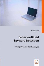 Behavior-Based Spyware Detection. Using Dynamic Taint Analysis