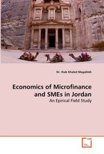 Economics of Microfinance and SMEs in Jordan. An Epirical Field Study