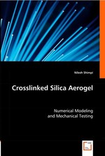 Crosslinked Silica Aerogel. Numerical Modeling and Mechanical Testing