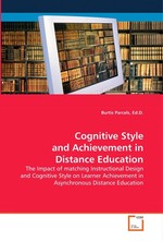 Cognitive Style and Achievement in Distance Education. The Impact of matching Instructional Design and Cognitive Style on Learner Achievement in Asynchronous Distance Education