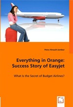 Everything in Orange: Success Story of Easyjet. What Is the Secret of Budget Airlines?