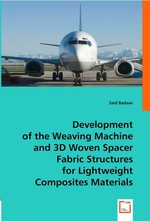 Development of the Weaving Machine and 3D Woven Spacer Fabric Structures for Lightweight Composites Materials