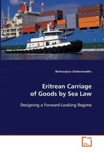 Eritrean Carriage of Goods by Sea Law. Designing a Forward-Looking Regime