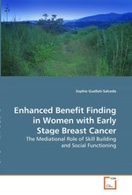Enhanced Benefit Finding in Women with Early Stage Breast Cancer. The Mediational Role of Skill Building and Social Functioning