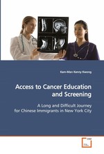 Access to Cancer Education and Screening. A Long and Difficult Journey for Chinese Immigrants in New York City