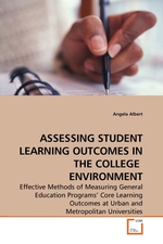 ASSESSING STUDENT LEARNING OUTCOMES IN THE COLLEGE ENVIRONMENT. Effective Methods of Measuring General Education Programs’ Core Learning Outcomes at Urban and Metropolitan Universities