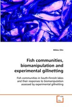 Fish communities, biomanipulation and experimental gillnetting. Fish communities in South-Finnish lakes and their responses to biomanipulation assessed by experimental gillnetting