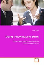 Doing, Knowing and Being. The Athena Factor in Mentoring - Athenic Mentoring