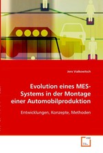 Evolution eines MES-Systems in der Montage einer Automobilproduktion. Entwicklungen, Konzepte, Methoden