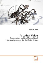 Ascetical Value. Consumption and the Materiality of Spirituality among the Old Order Amish