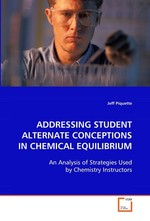 ADDRESSING STUDENT ALTERNATE CONCEPTIONS IN CHEMICAL EQUILIBRIUM. An Analysis of Strategies Used by Chemistry Instructors