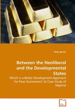 Between the Neoliberal and the Developmental States. Which is a Better Development Approach for Poor Economies? (A Case Study of Nigeria)