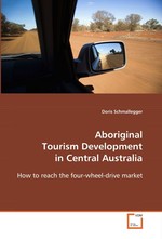 Aboriginal Tourism Development in Central Australia. How to reach the four-wheel-drive market