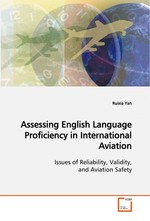 Assessing English Language Proficiency in International Aviation. Issues of Reliability, Validity, and Aviation Safety