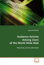 Audience Activity Among Users of the World Wide Web. Selectivity and Involvement
