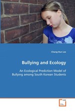 Bullying and Ecology. An Ecological Prediction Model of Bullying among South Korean Students