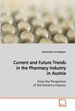 Current and Future Trends in the Pharmacy Industry in Austria. From the Perspective of the Generics Industry