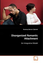 Disorganized Romantic Attachment. An Integrative Model