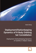 Deployment/Stationkeeping Dynamics of N Body Orbiting Sat Constellation. Deployment Stationkeeping Dynamics of Satellite in Elliptic Orbits