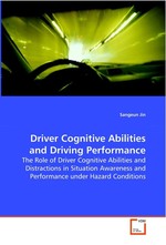 Driver Cognitive Abilities and Driving Performance. The Role of Driver Cognitive Abilities and Distractions in Situation Awareness and Performance under Hazard Conditions