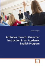 Attitudes towards Grammar Instruction In an Academic English Program