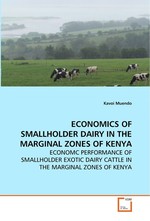 ECONOMICS OF SMALLHOLDER DAIRY IN THE MARGINAL ZONES OF KENYA. ECONOMC PERFORMANCE OF SMALLHOLDER EXOTIC DAIRY CATTLE IN THE MARGINAL ZONES OF KENYA