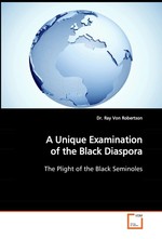 A Unique Examination of the Black Diaspora. The Plight of the Black Seminoles
