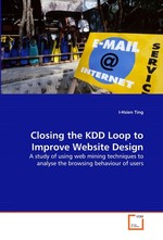Closing the KDD Loop to Improve Website Design. A study of using web mining techniques to analyse the browsing behaviour of users