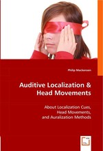 Auditive Localization. About Localization Cues, Head Movements, and Auralization Methods
