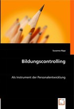 Bildungscontrolling. als Instrument der Personalentwicklung