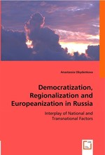 Democratization, Regionalization and Europeanization in Russia. Interplay of National and Transnational Factors