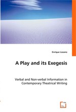 A Play and its Exegesis. Verbal and Non-verbal Information in Contemporary Theatrical Writing