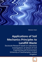 Applications of Soil Mechanics Principles to Landfill Waste. Doctorate Research based on Laboratory Investigations at School of Civil Engineering and Environment University of Southampton United Kingdom