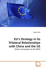 EU’s Strategy in its Trilateral Relationships with China and the US. China’s Accession to the WTO