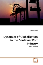 Dynamics of Globalisation in the Container Port Industry. Asia Rising