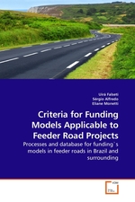 Criteria for Funding Models Applicable to Feeder Road Projects. Processes and database for funding`s models in feeder roads in Brazil and surrounding