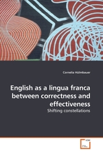 English as a lingua franca between correctness and effectiveness. Shifting constellations