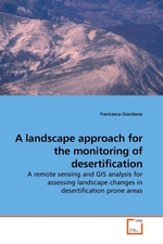 A landscape approach for the monitoring of desertification. A remote sensing and GIS analysis for assessing landscape changes in desertification prone areas