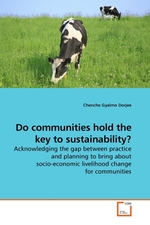 Do communities hold the key to sustainability?. Acknowledging the gap between practice and planning to bring about socio-economic livelihood change for communities