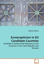 Euroscepticism in EU Candidate Countries. Variability in Political Elite Resistance to EU Accession in the Czech Republic and Slovakia