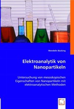 Elektroanalytik von Nanopartikeln. Untersuchung von mesoskopischen Eigenschaften von Nanopartikeln mit elektroanalytischen Methoden