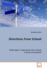 Directions from School. Fields Apart: Trajectories from School in Rural Lincolnshire