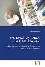 Anti-terror Legislation and Public Libraries. A Comparison of Librarians’ Concerns in the USA and Denmark