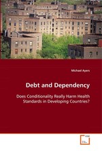 Debt and Dependency. Does Conditionality Really Harm Health Standards in Developing Countries?