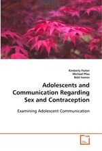 Adolescents and Communication Regarding Sex and Contraception. Examining Adolescent Communication
