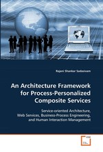 An Architecture Framework for Process-Personalized Composite Services. Service-oriented Architecture, Web Services, Business-Process Engineering, and Human Interaction Management