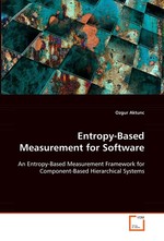 Entropy-Based Measurement for Software. An Entropy-Based Measurement Framework for Component-Based Hierarchical Systems