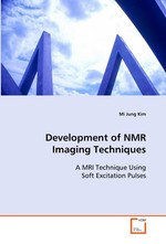 Development of NMR Imaging Techniques. A MRI Technique Using Soft Excitation Pulses